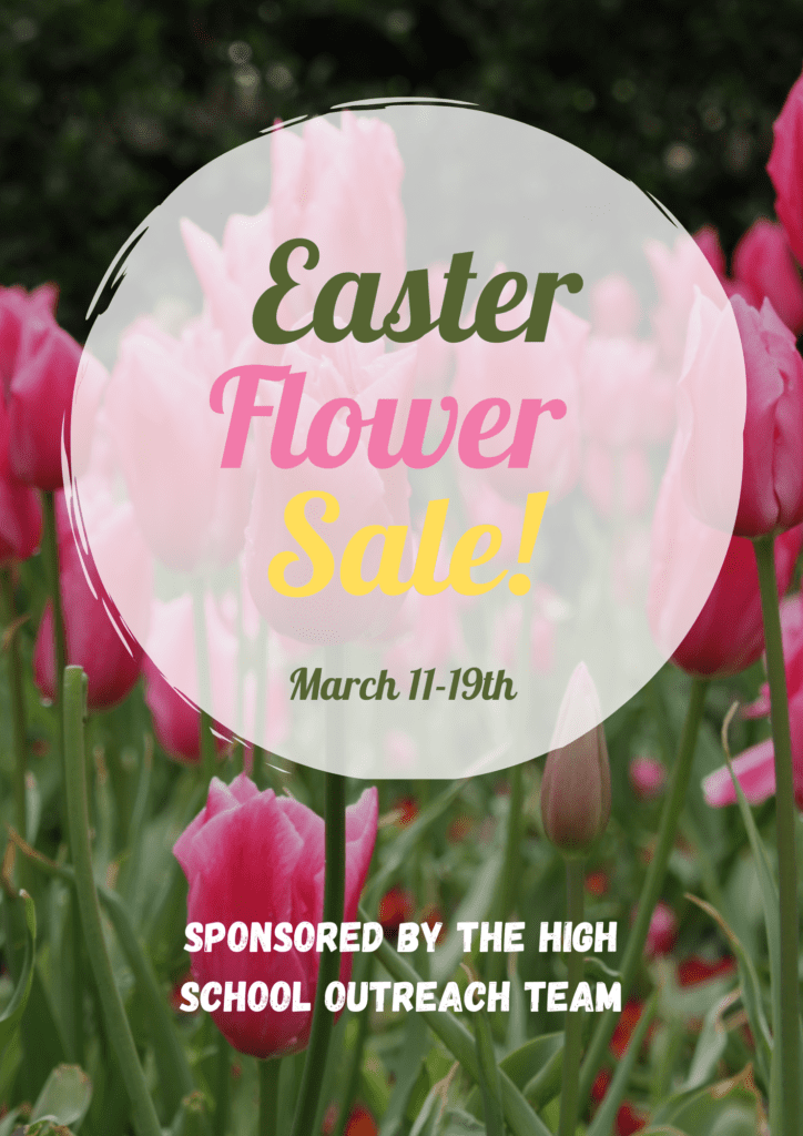 Outreach Team Easter Flower Sales - March 11-19